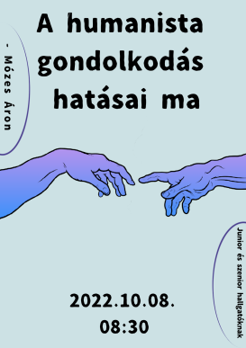 A humanista gondolkodás hatásai ma - Mózes Áron